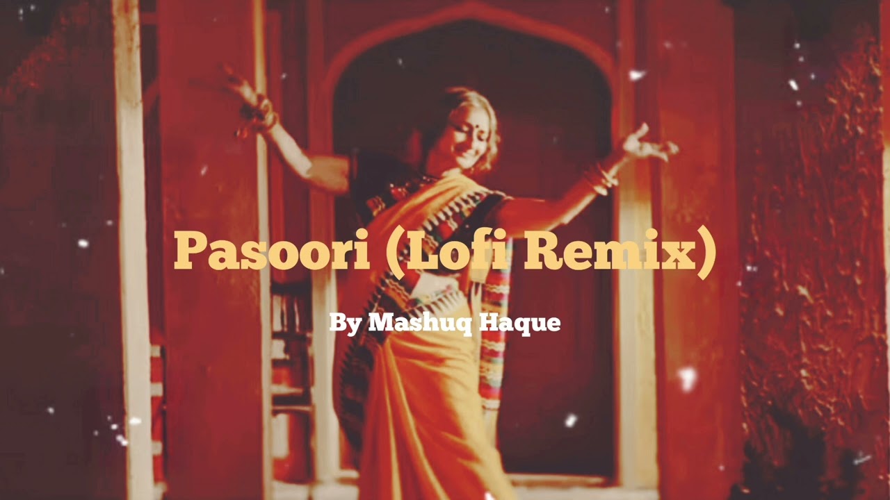Pasoori | Lofi remix | Coke Studio | Ali Seth &times; Shae Gill | Mashuq Haque
