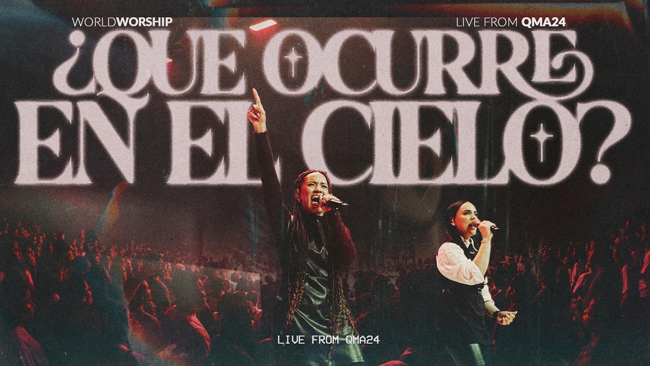 ¿QUÉ OCURRE EN EL CIELO? - World Worship (Video Live Oficial)
