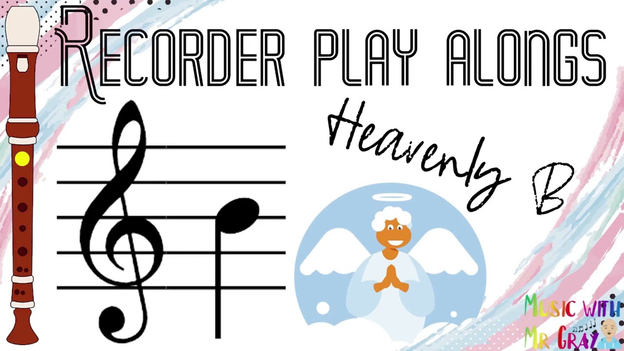 Recorder play along - 1. Heavenly B (B)