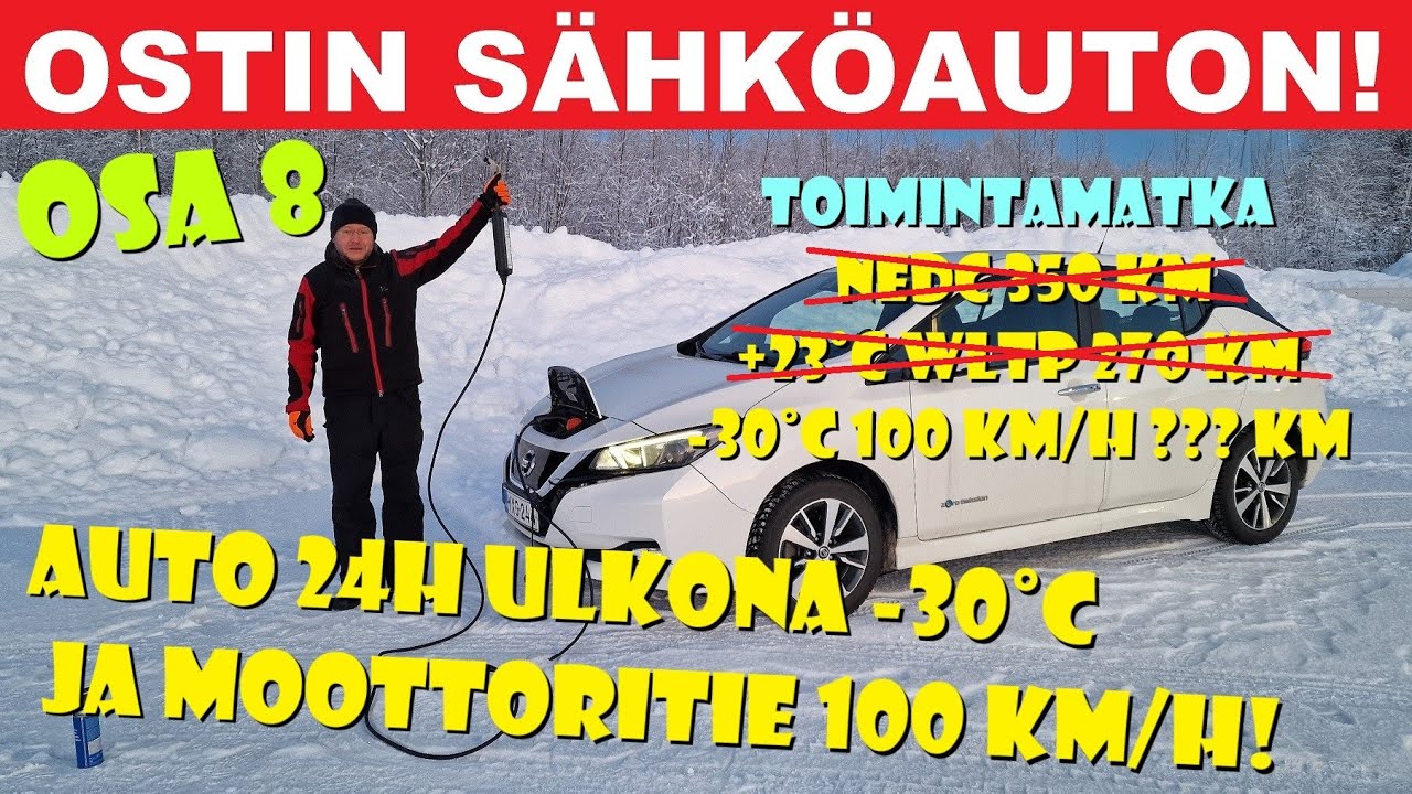 Ostin sähköauton! osa 8 - Nissan Leaf -30°C MOOTTORITIErangetesti 100 KM/H 🥶 - VLOG 176