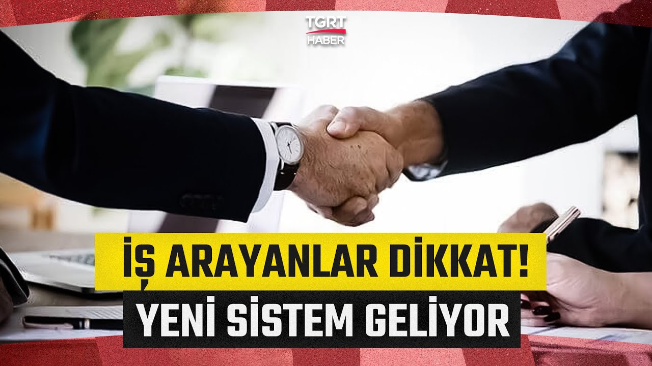 İş Arayan Milyonları İlgilendiriyor! Yeni Sistemin Tarihi Netleşti - TGRT Haber