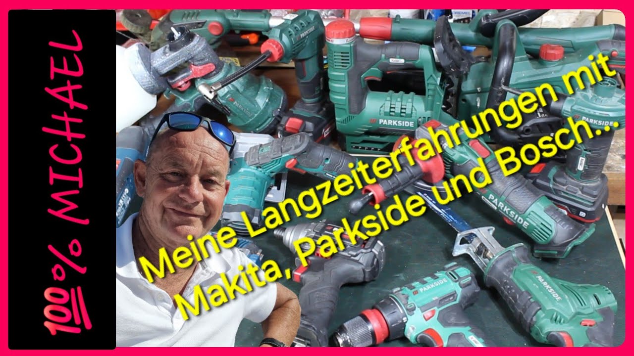 Verdammt gut - Meine Langzeiterfahrungen mit Bosch, Makita und Parkside