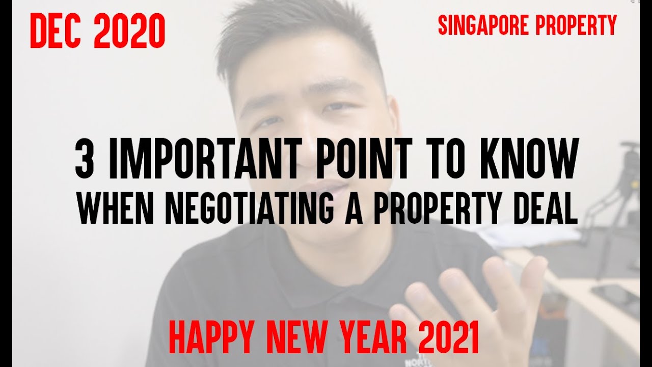 3 MUST KNOW WHEN NEGOTIATING A PROPERTY DEAL SALES OR PURCHASE / Singapore Property