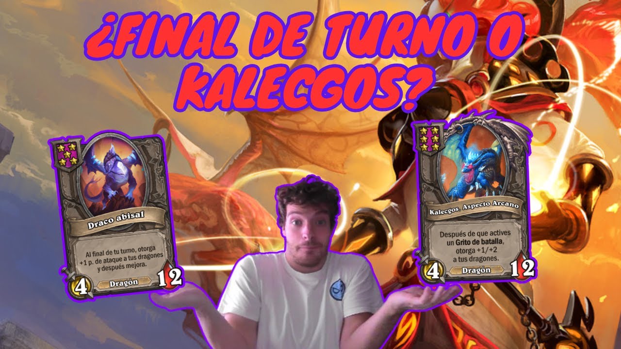 ¿DRAGONES KALECGOS O FINAL DE TURNO? POR QUÉ NO LOS DOS!!!