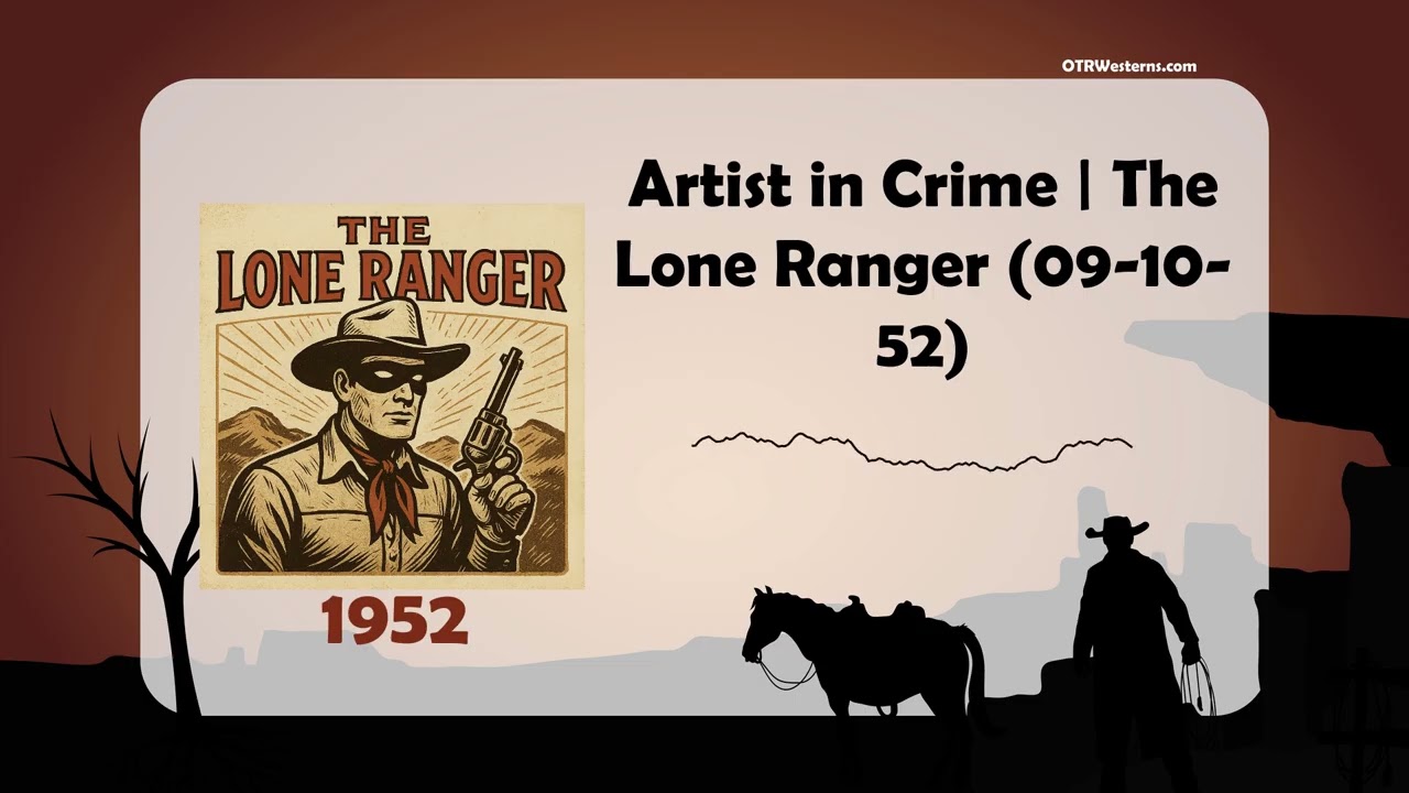 Artist in Crime | The Lone Ranger (09-10-52)