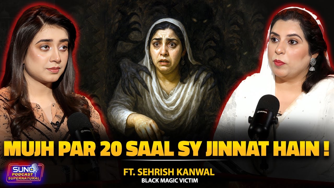 20 Years Under the Curse of Jinn and Black Magic | How Did She Survive? | Ft. Sehrish Kanwal