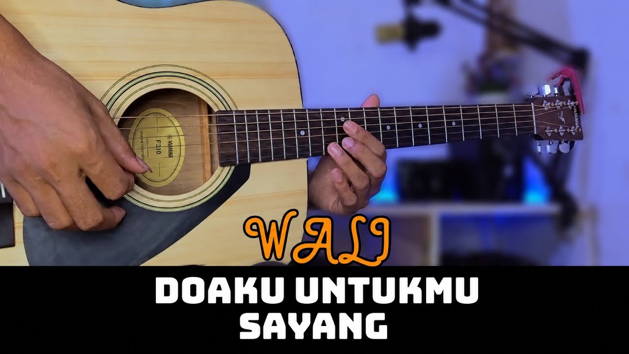 DOAKU UNTUKMU SAYANG - WALI / instrumen full akustik