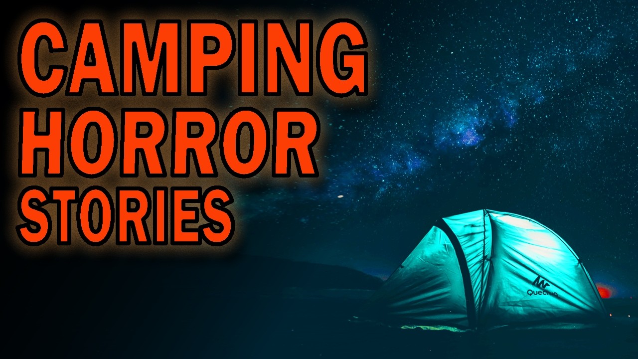 4 True Freaky Camping/Woods Stories