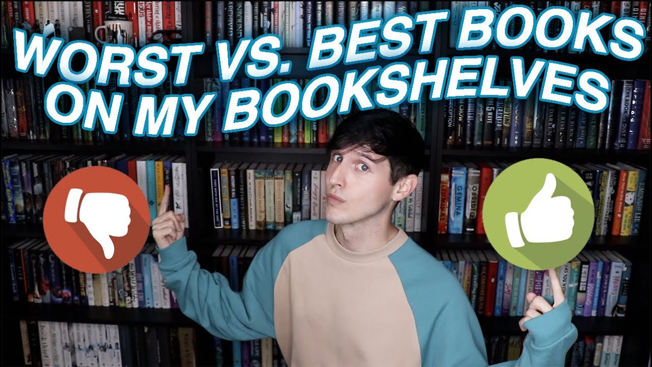 THE WORST & BEST BOOKS ON MY BOOKSHELVES