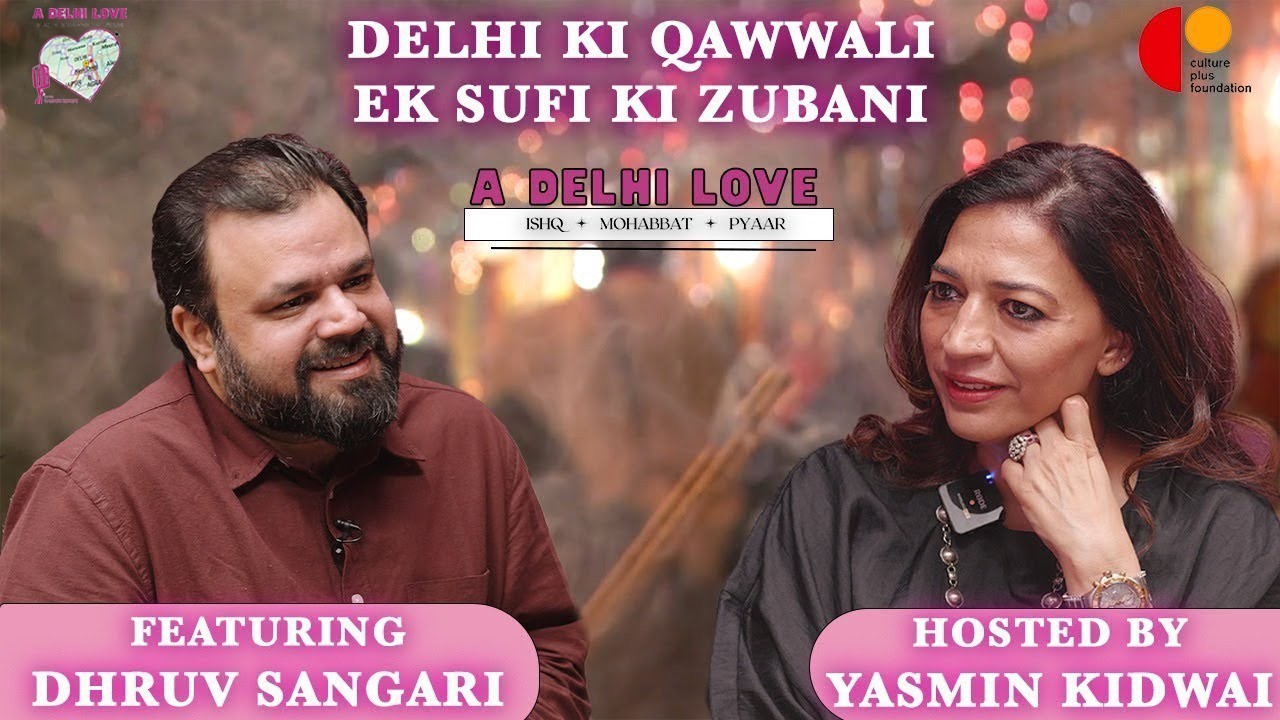 Delhi -Through the Eyes of a Qawwal | A Delhi Love |