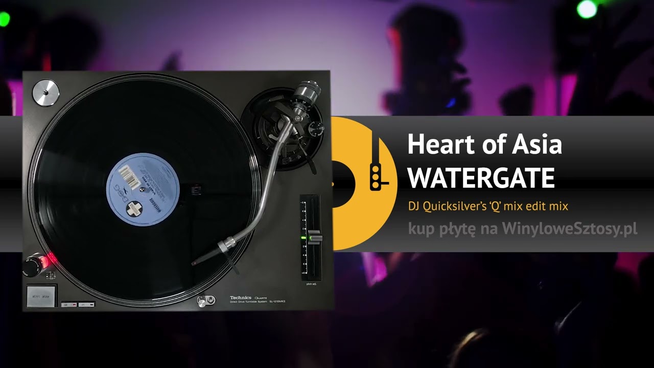 WATERGATE - Heart of Asia (DJ Quicksilver's 'Q' mix edit)