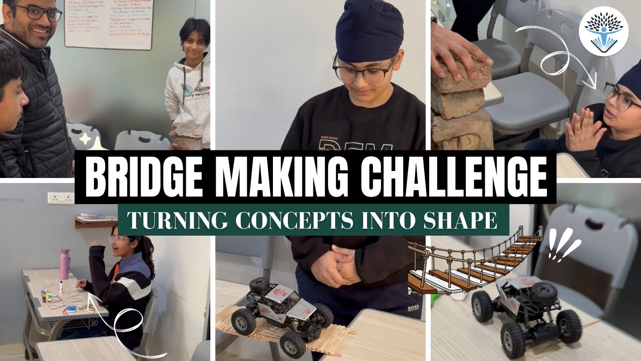 Bridge Making Challenge | Turning Concepts into Shape | Learning by Building