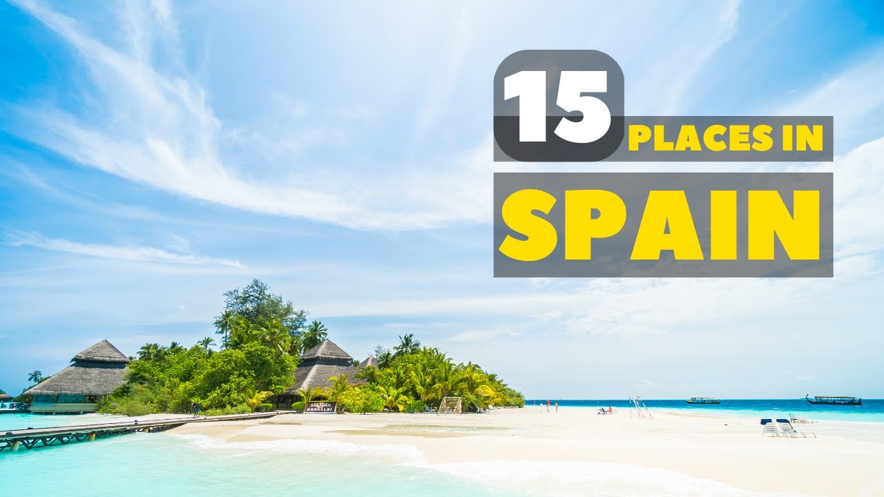 Top 15 Adventure Places in Spain Exploring the Best of the Country's Landscapes and Activities