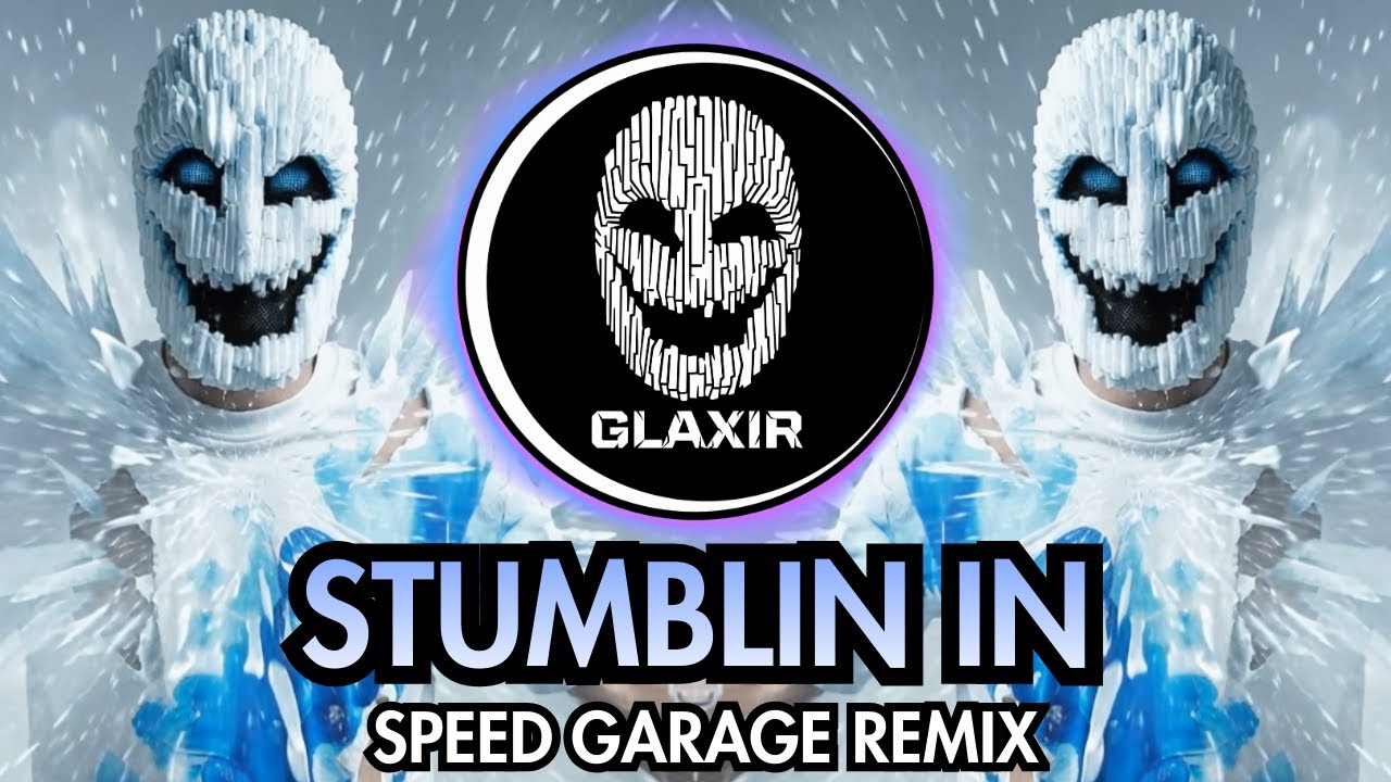 CYRIL - Stumblin` In (GLAXIR Speed Garage Remix)