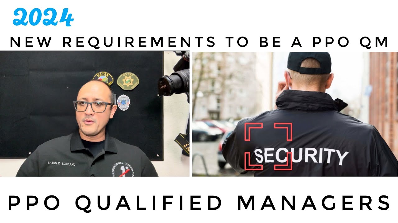 UPDATE! 2024 Law - New California Requirements to Be a Private Patrol Operator Qualified Manager