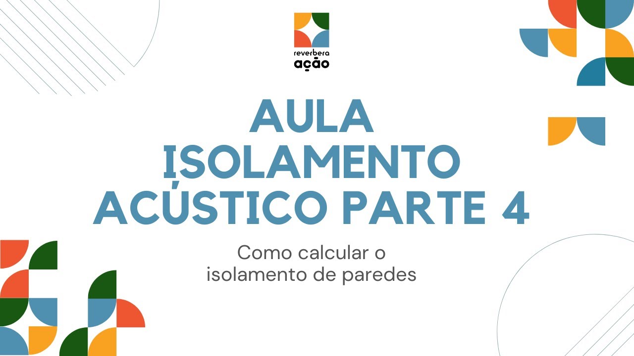 Aula isolamento acústico na arquitetura (parte 4) - Frestas e Cálculo de Isolamento Acústico
