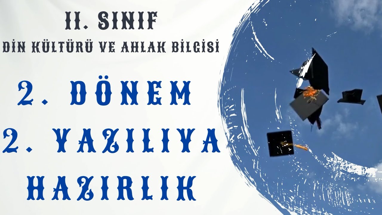 11 . Sınıf Din Kültürü ve Ahlak Bilgisi 2. Dönem 2. Yazılıya Hazırlık PDF