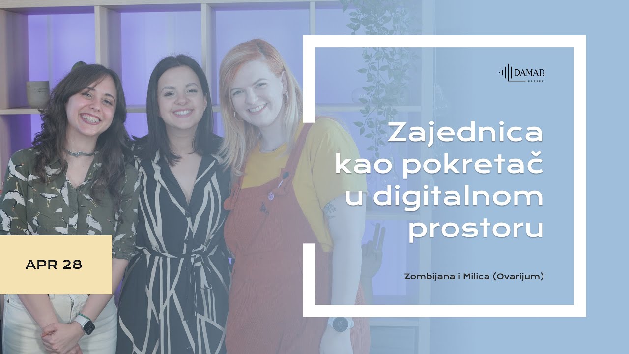 DAMAR 29: Zombijana i Milica (Ovarijum) - Zajednica kao pokretač u digitalnom prostoru