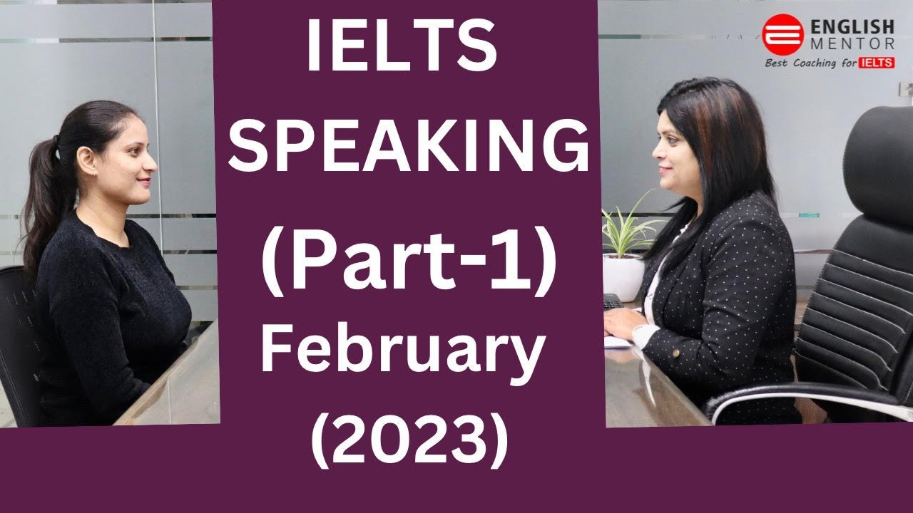 IELTS Speaking Test Part 1 February 2023 Prediction