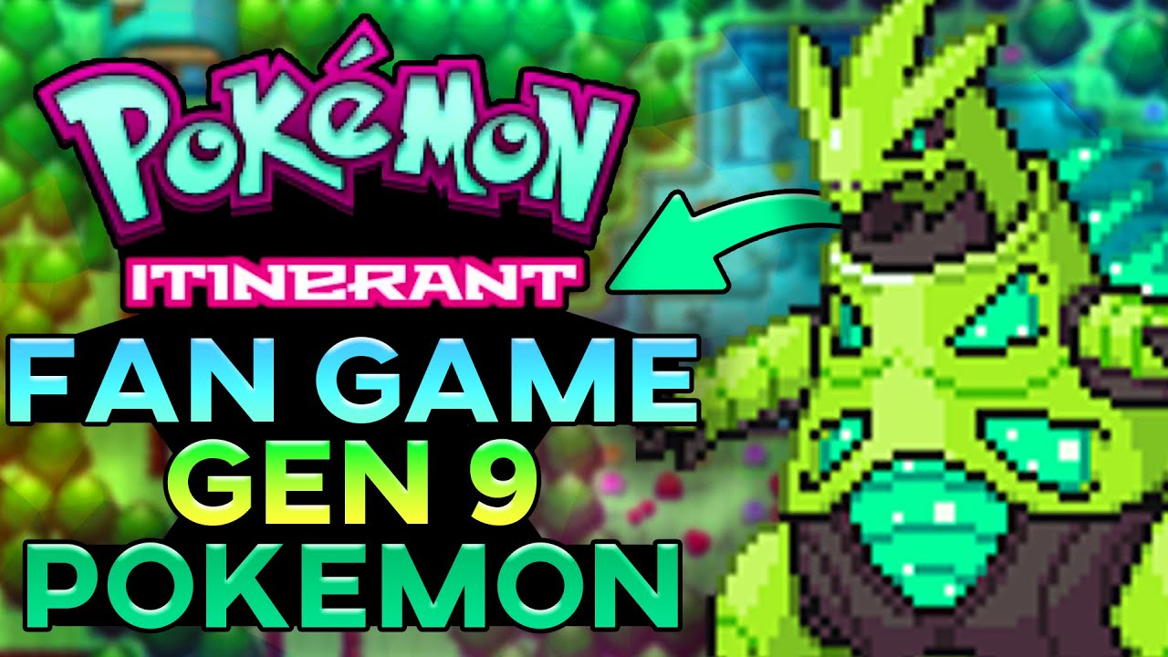 Pokemon Itinerant The Completed Fan Game With Generation 9 Pokemon!