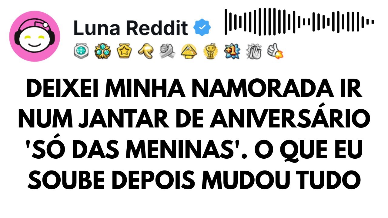 Deixei minha namorada ir num jantar de aniversário 'só das meninas'.O que eu soube depois mudou tudo