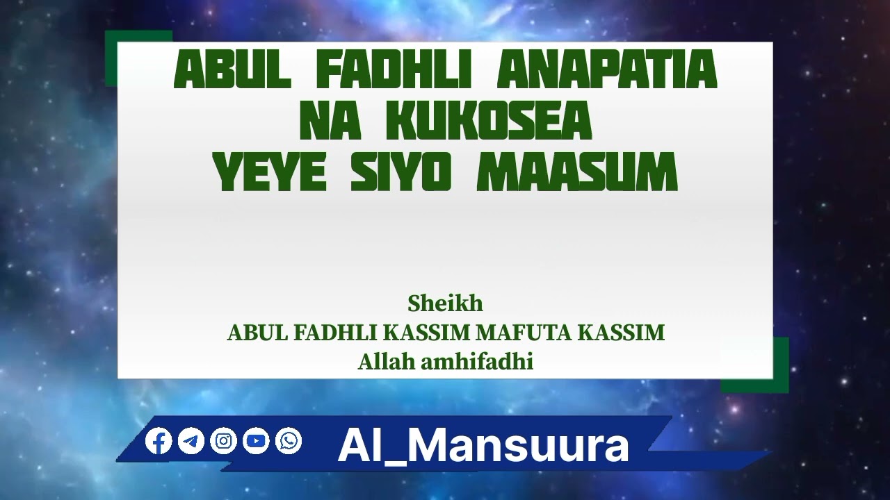 ABUL FADHLI ANAPATIA NA KUKOSEA YEYE SIYO MAASUM