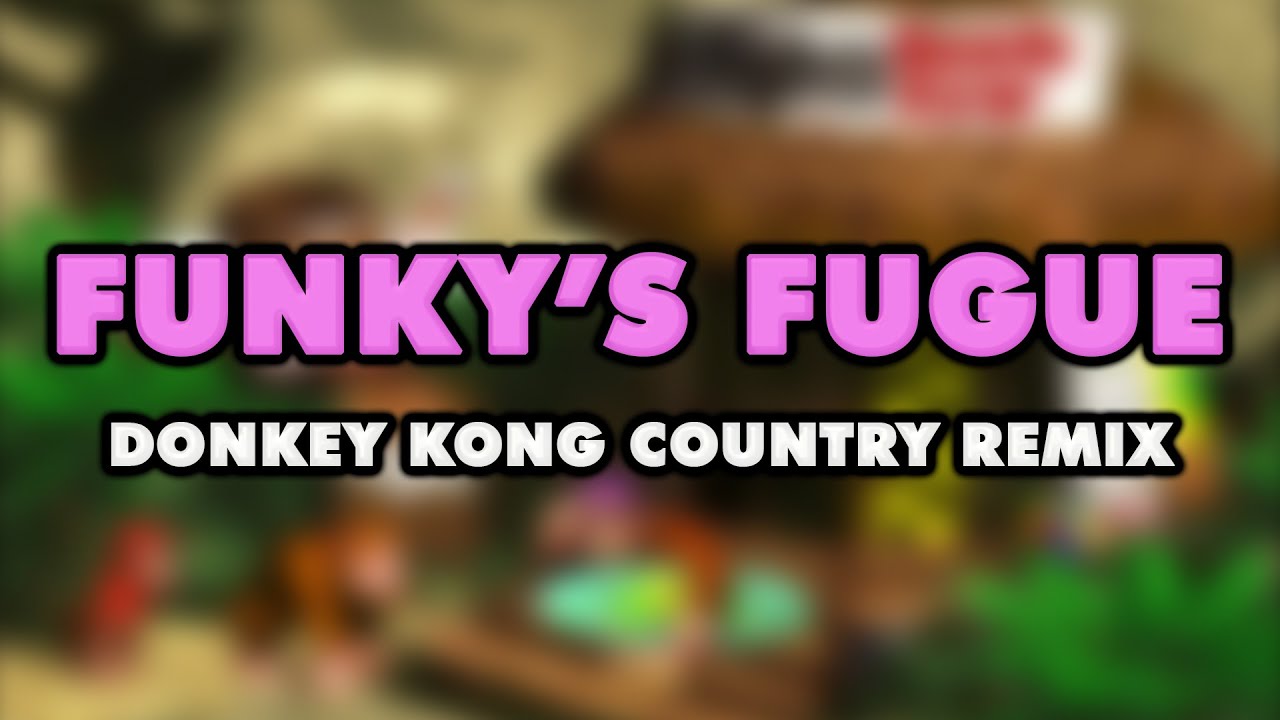 Donkey Kong Country - Funky's Fugue (Remix)