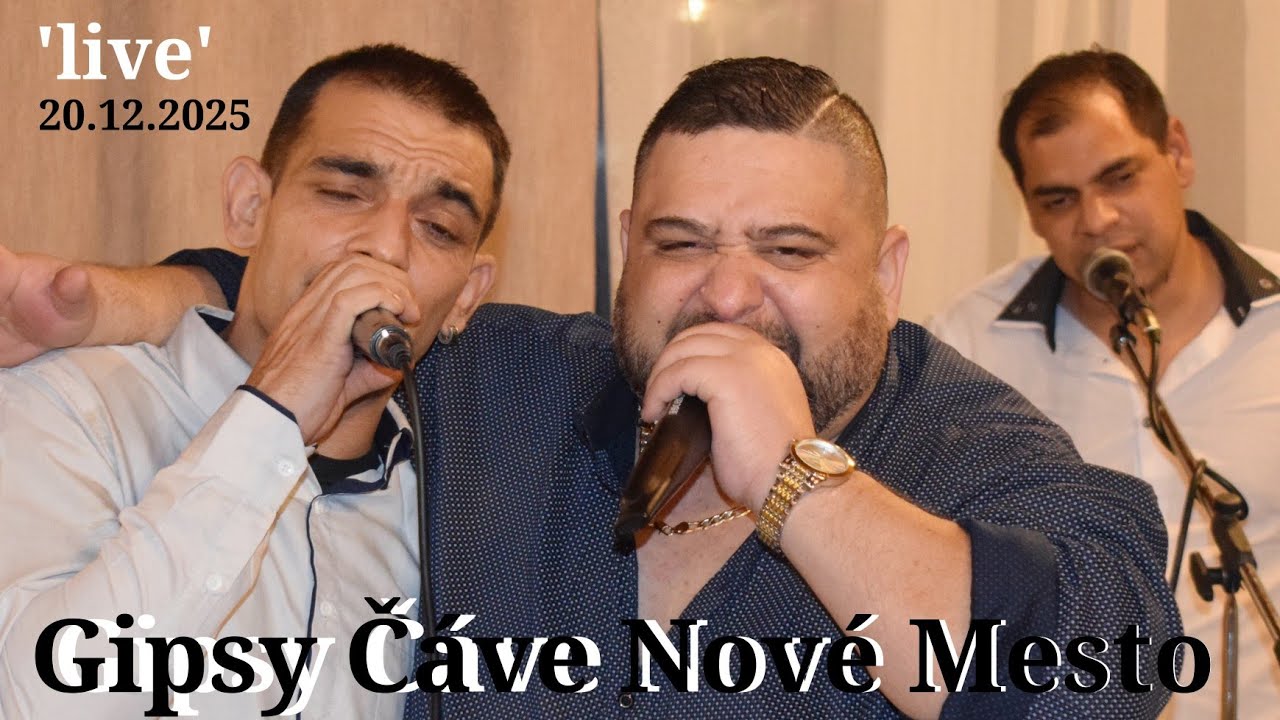 Gipsy Čáve Nové Mesto 'live' 20.12.2025