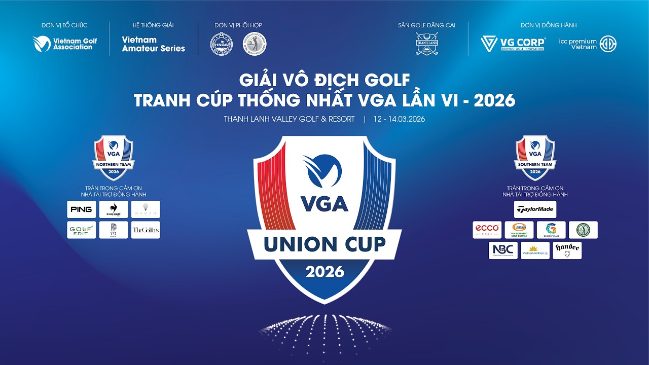 GIẢI VÔ ĐỊCH GOLF TRANH CUP THỐNG NHẤT VGA LẦN VI - 2026  | SINGLE MATCH (DAY 3)