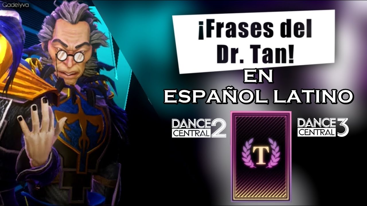 Frases del Dr. Tan | Dance Central 2 & 3 (Español Latino)