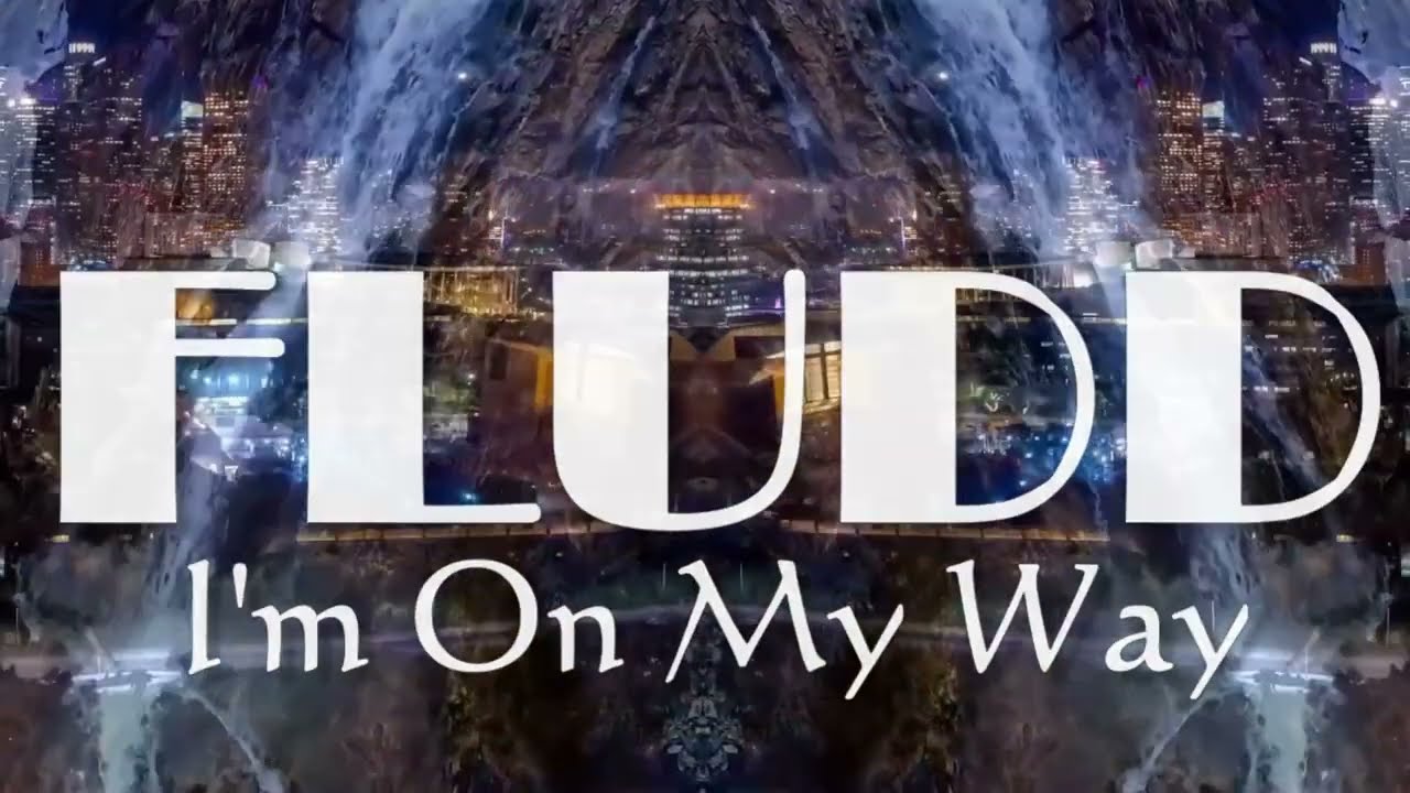 FLUDD I'm On My Way