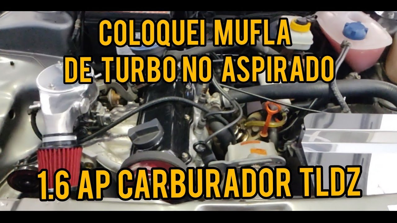 Coloquei Mufla de Turbo no Aspirado, AP 1.6 Carburador TLDZ