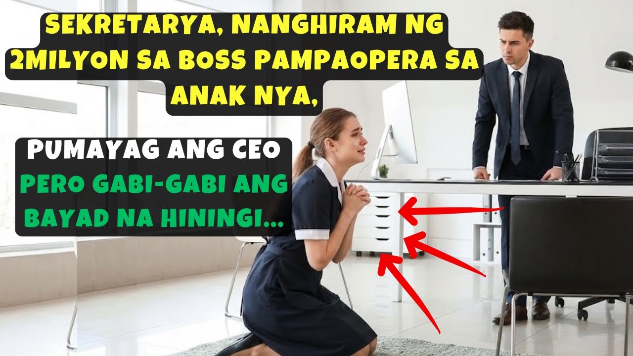 SEKRETARYA, NANGHIRAM NG 2MILYON SA BOSS PAMPAOPERA SA ANAK NYA,PUMAYAG ANG CEO PERO GABI-GABI ANG