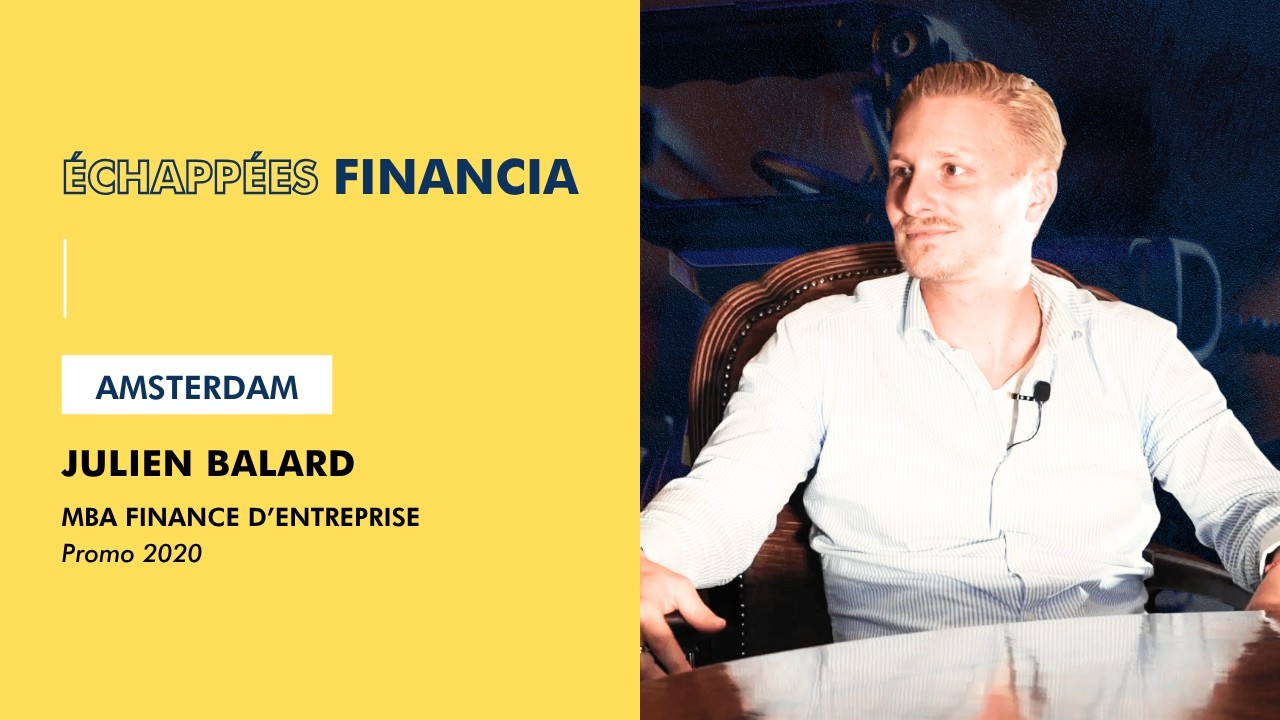 Echappées Financia ... A la rencontre de ses alumni _ Episode 15 Amsterdam avec Julien Balard