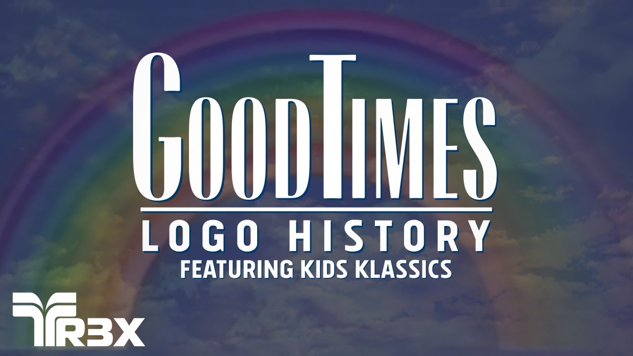 GoodTimes Logo History (featuring Kids Klassics)