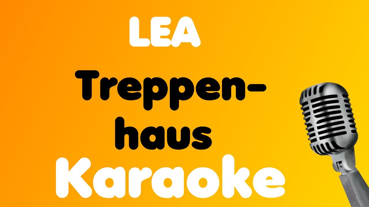 LEA &bull; Treppenhaus &bull; Karaoke