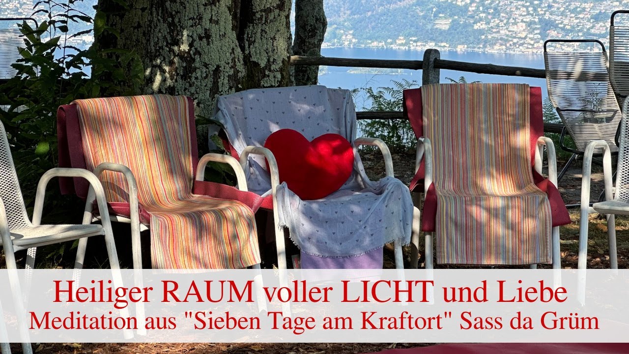 Heiliger RAUM voller LICHT und Liebe – Meditation Sass da Grüm 2024
