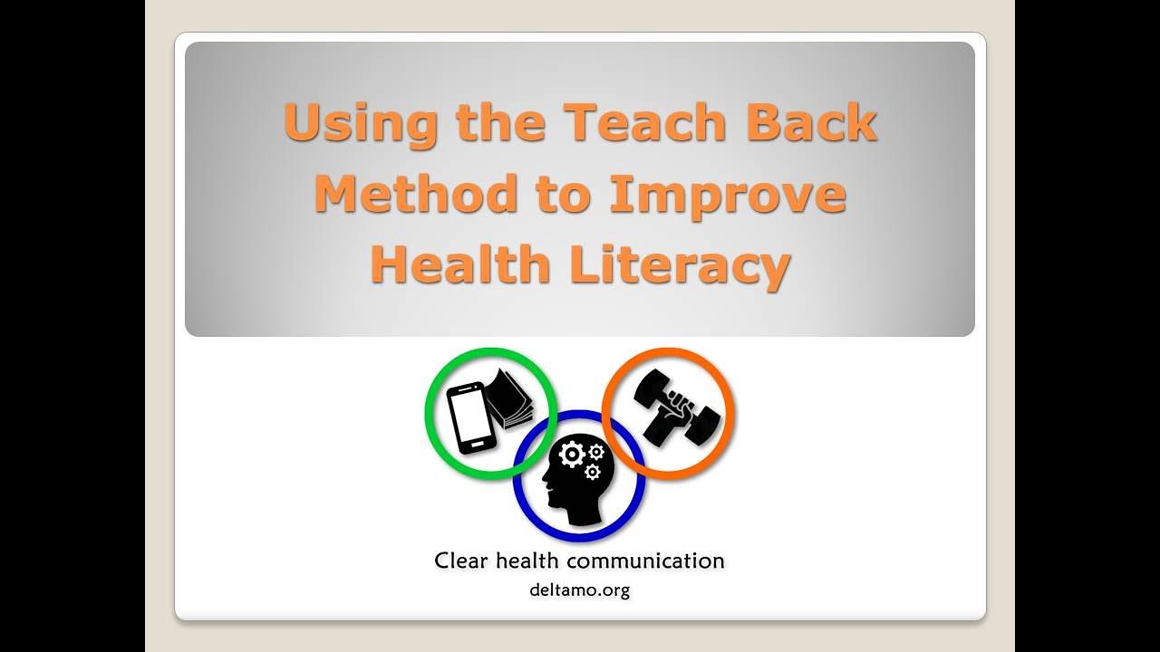 Using the Teach Back Method to Improve Health Literacy