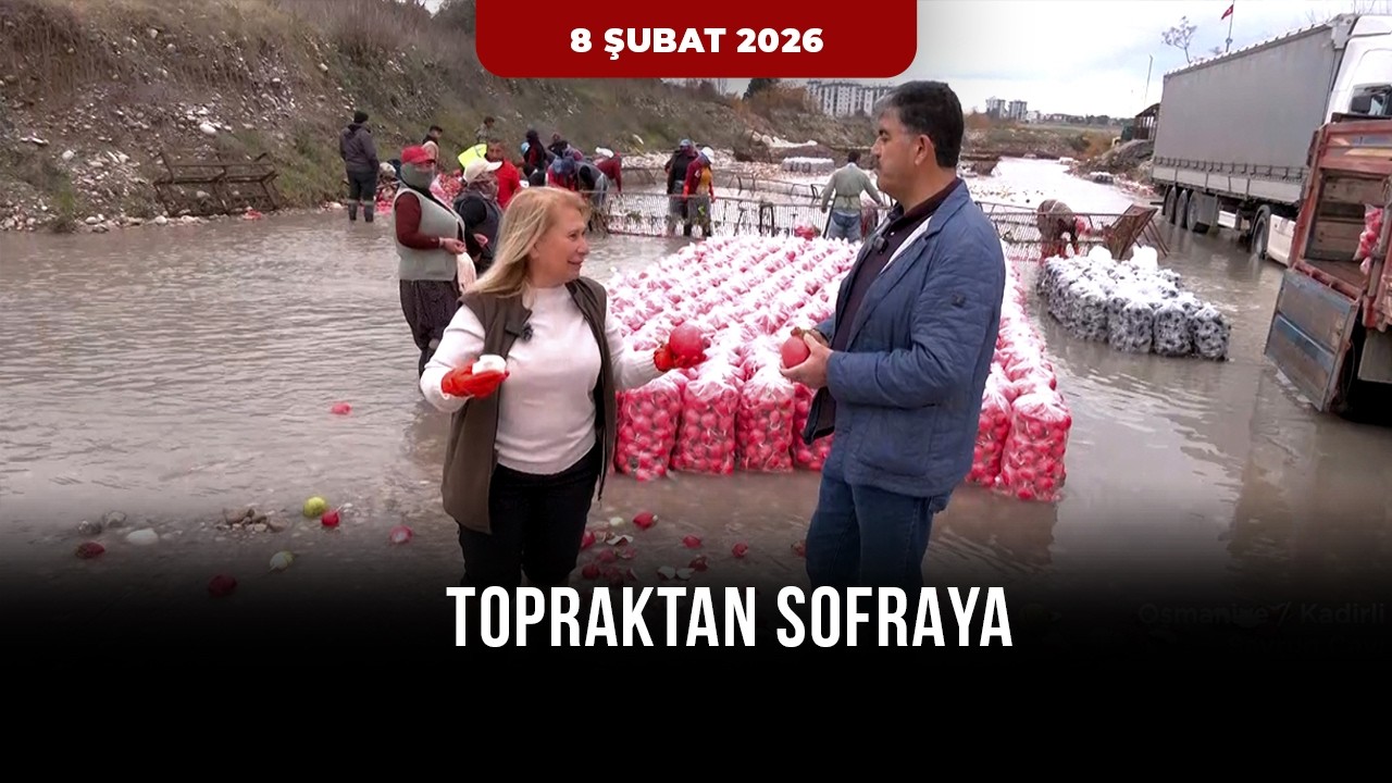 Topraktan Sofraya - Osmaniye - Kastamonu | 8 Şubat 2026