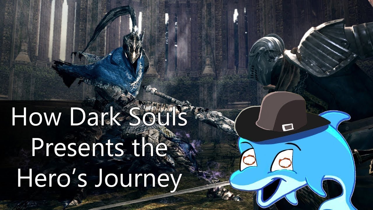 (Reupload) Souls Porpoise: How Dark Souls Presents the Hero's Journey