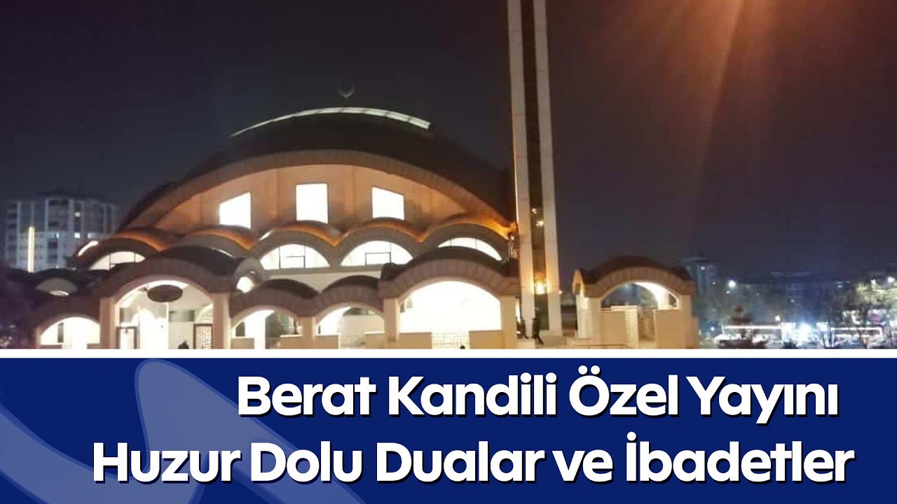 Berat Kandili’nin Fazileti ve Manevi Atmosferi | Dualar, İlahiler ve Sohbet