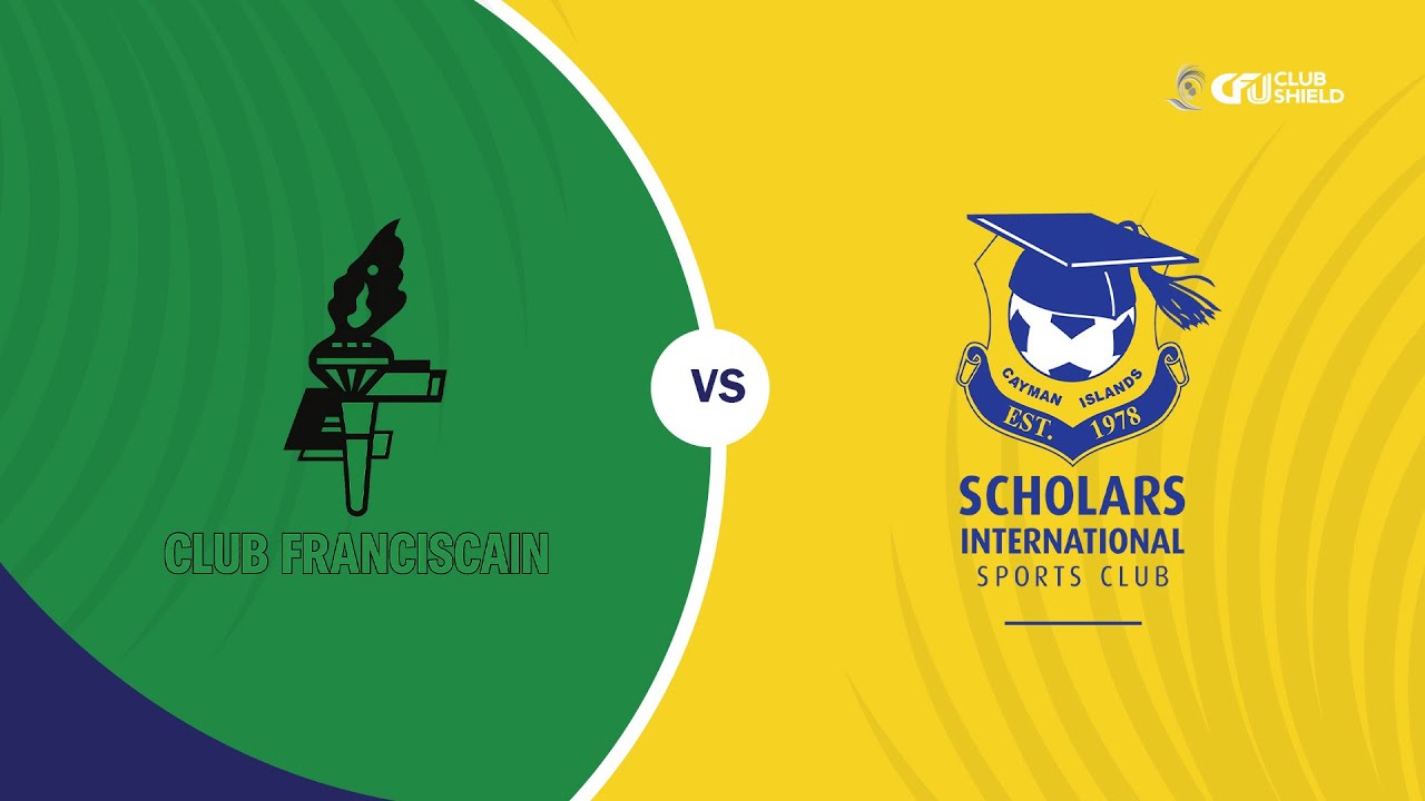 Club Franciscain (MTQ) v. Scholars International SC (CAY) | 2025 CFU Club Shield
