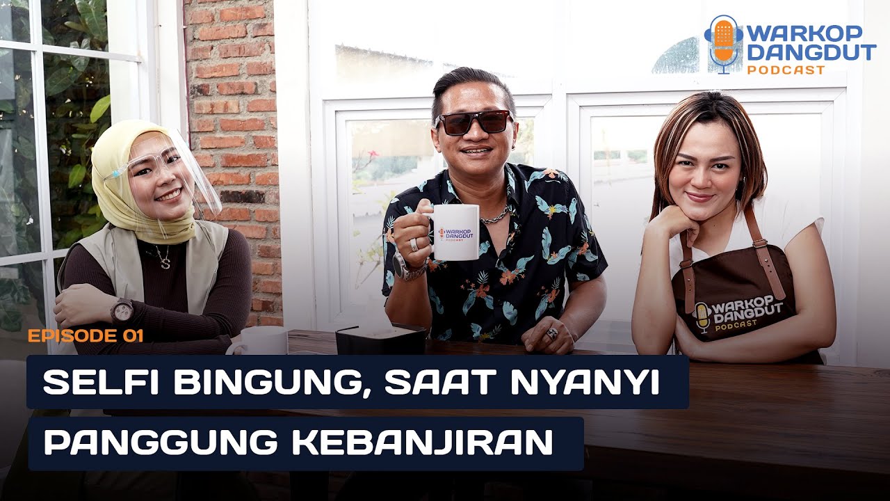 Suka Duka Selfi Saat Manggung | #WarkopDangdutPodcast Ep.1