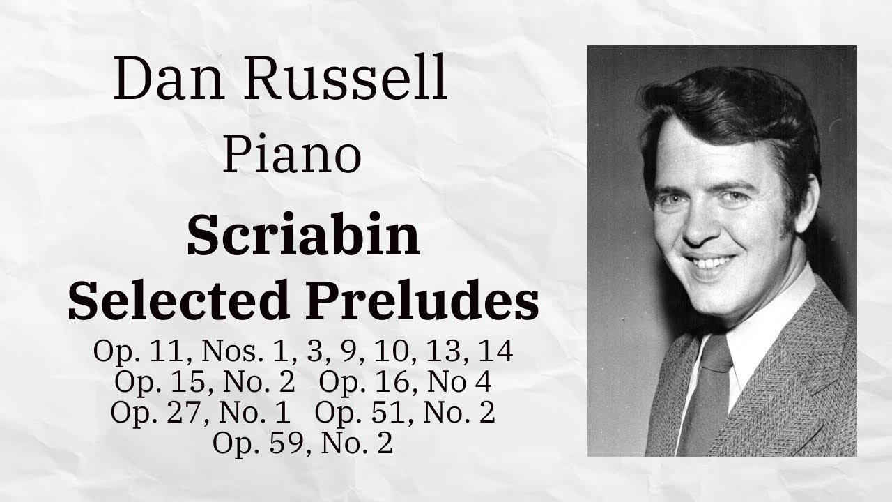 Scriabin Selected Preludes Dan Russell Piano