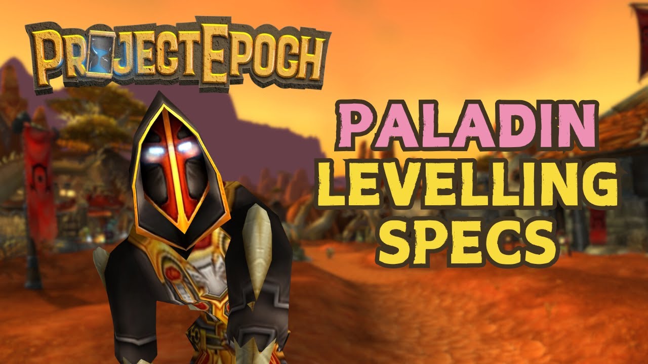 Level Up FAST in Project Epoch! The Best Paladin Builds for 1-60