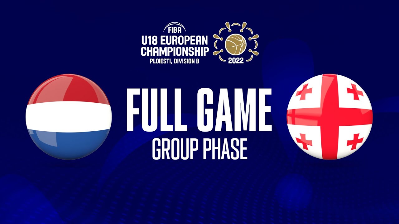 Netherlands v Georgia | Full Basketball Game | FIBA U18 European Championship 2022 - Division B