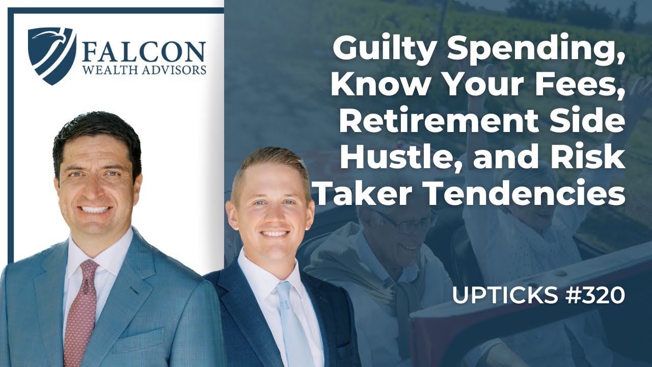 Guilty Spending, Know Your Fees, Retirement Side Hustle, and Risk Taker Tendencies (Ep. 320)
