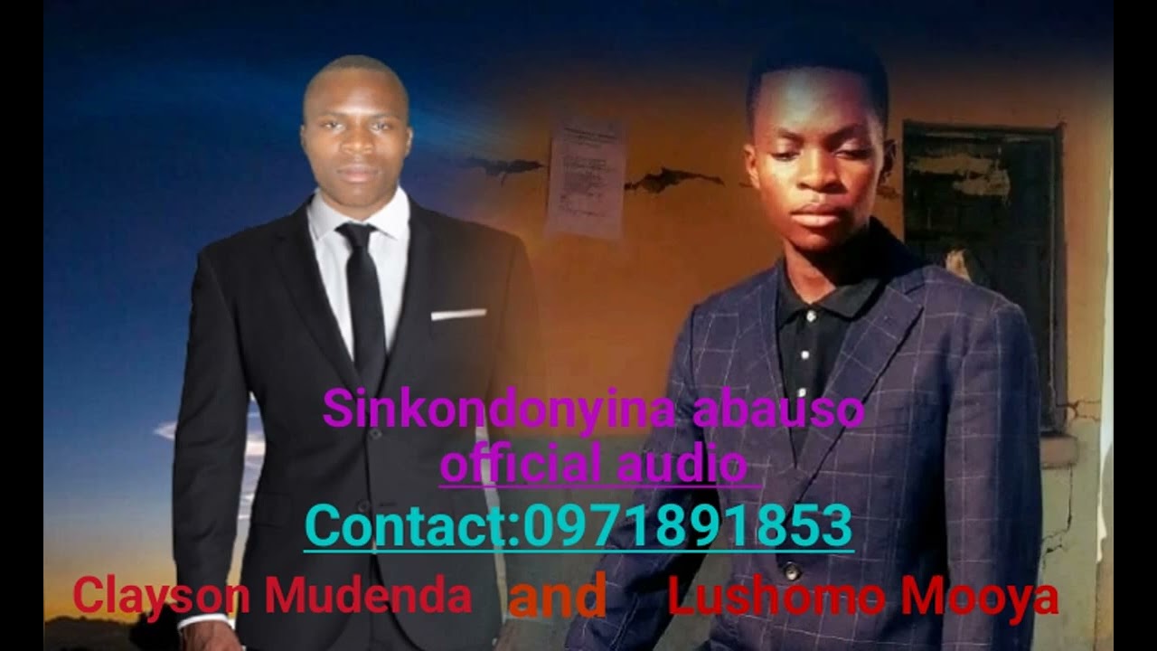 Clayson and Lushomo=Sinkondonyina abauso+260971891853