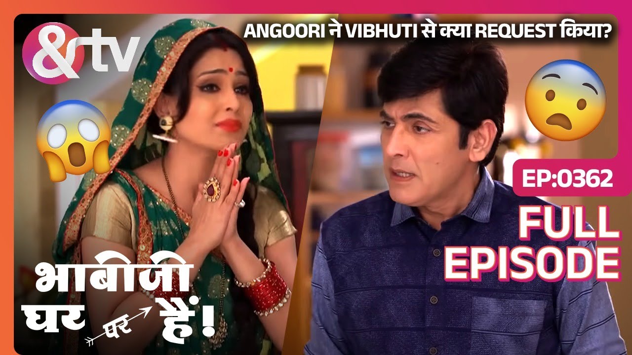 Angoori ने Vibhuti से क्या Request किया?| Bhabi Ji Ghar Par Hai Full Ep 362 | 18 Jul 16@And TV