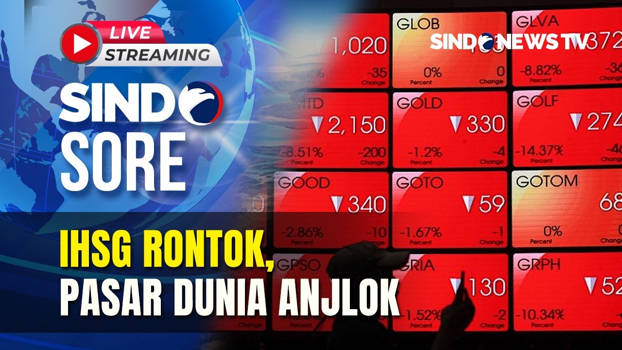🔴 IHSG RONTOK, PASAR DUNIA ANJLOK | LIVE | SINDO SORE | 04/03